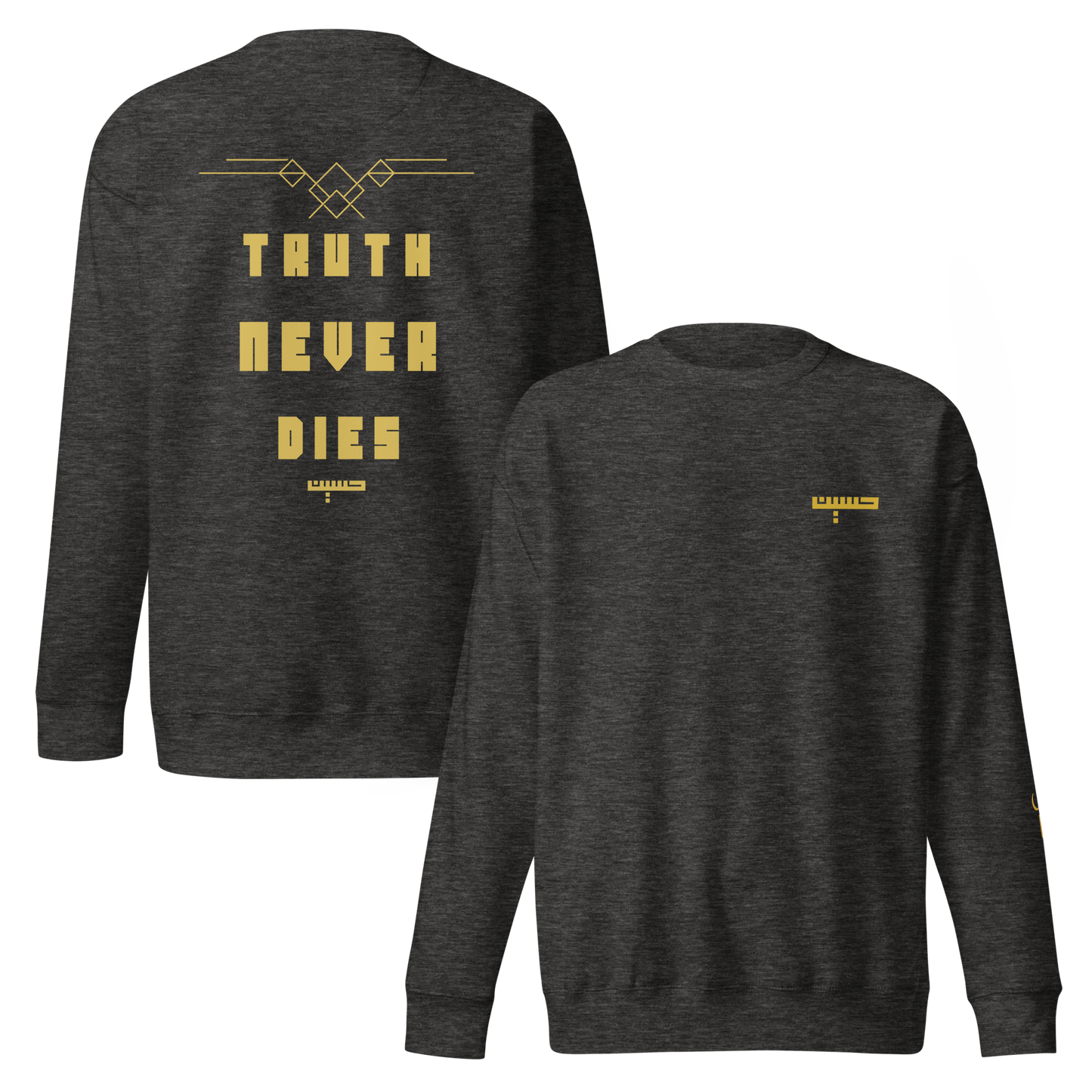 Truth Never Dies | Premium Sweatshirt